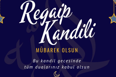 Çağlayancerit  Haber  imtiyaz sahibi   Veli  Menekşe' nin  Regaip Kandili Mesajı