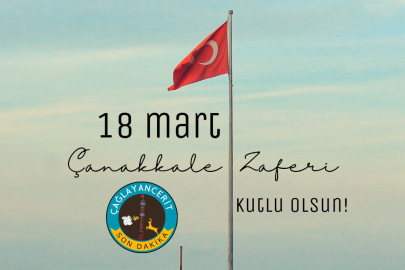 18 Mart Şehitleri Anma Günü ve Çanakkale Zaferi Mesajı